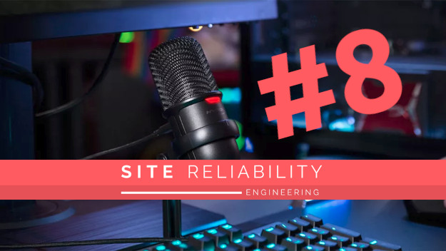 #8 Site Reliability Engineering - 1st meetup of 2021 🎉